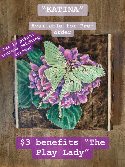 Preorder- “KATINA” Luna Moth 5x7 art print - benefits “The Play Lady”