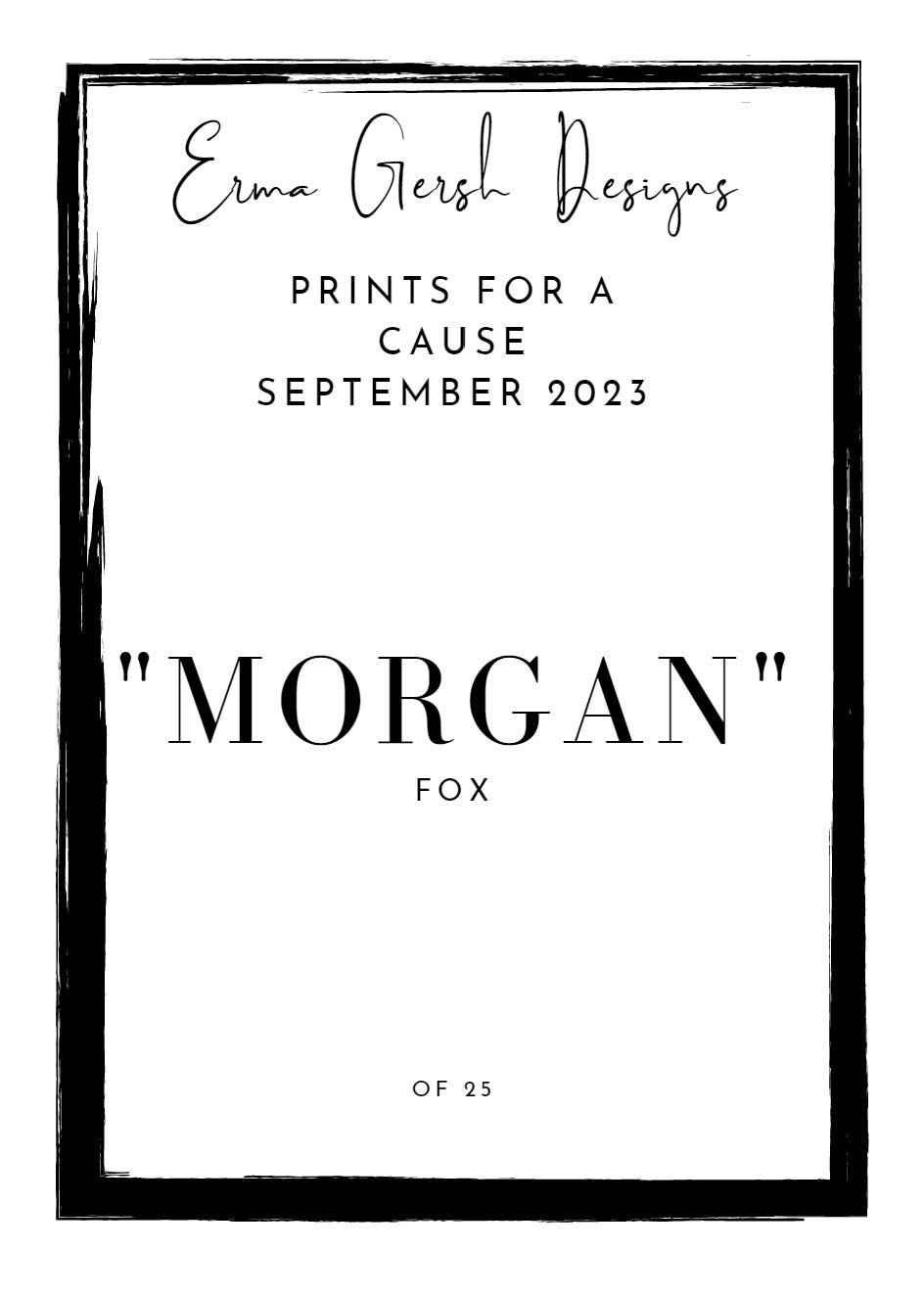 "MORGAN" Fox 5X7 Print - For American Foundation for Suicide Prevention